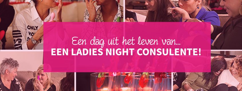 BLOG: Een dag uit het leven van een Ladies Night consulente